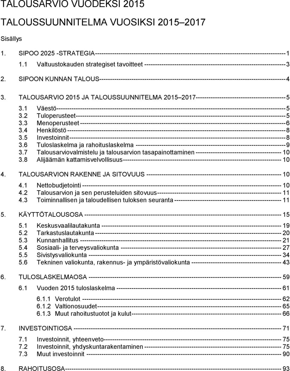 SIPOON KUNNAN TALOUS--------------------------------------------------------------------------------------- 4 3.