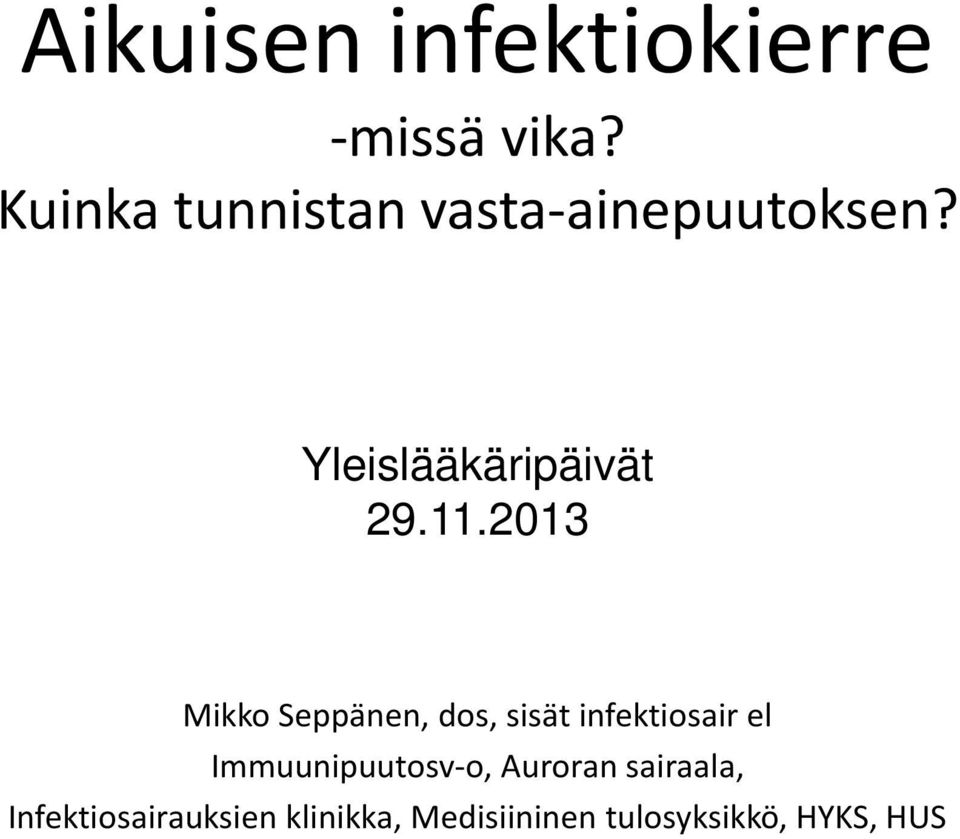 2013 Mikko Seppänen, dos, sisät infektiosair el