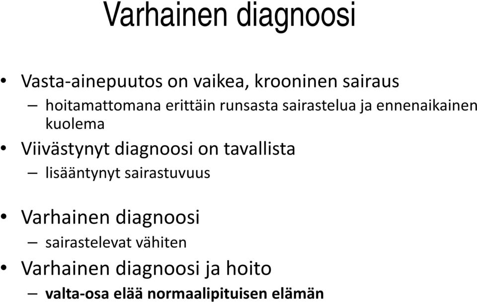 Viivästynyt diagnoosi on tavallista lisääntynyt sairastuvuus Varhainen