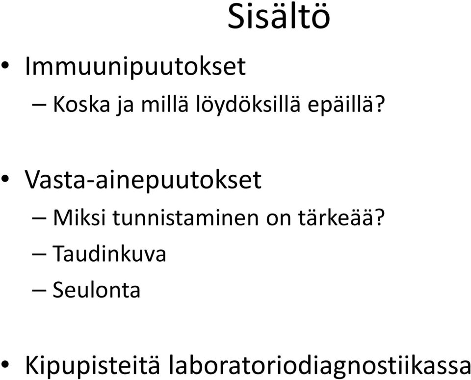 Vasta-ainepuutokset Miksi tunnistaminen on
