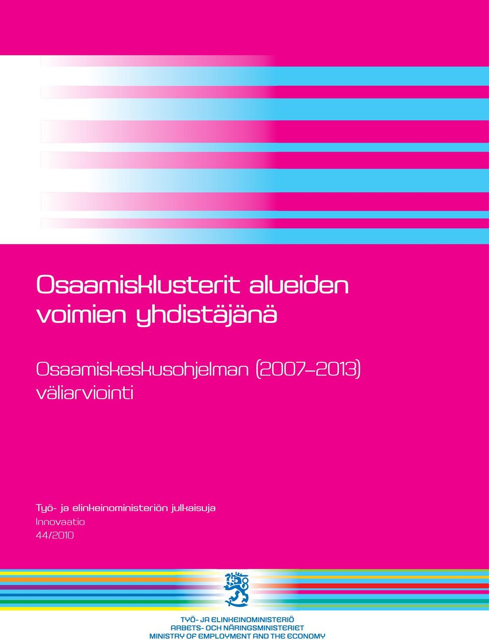 (2007 2013) väliarviointi Työ- ja