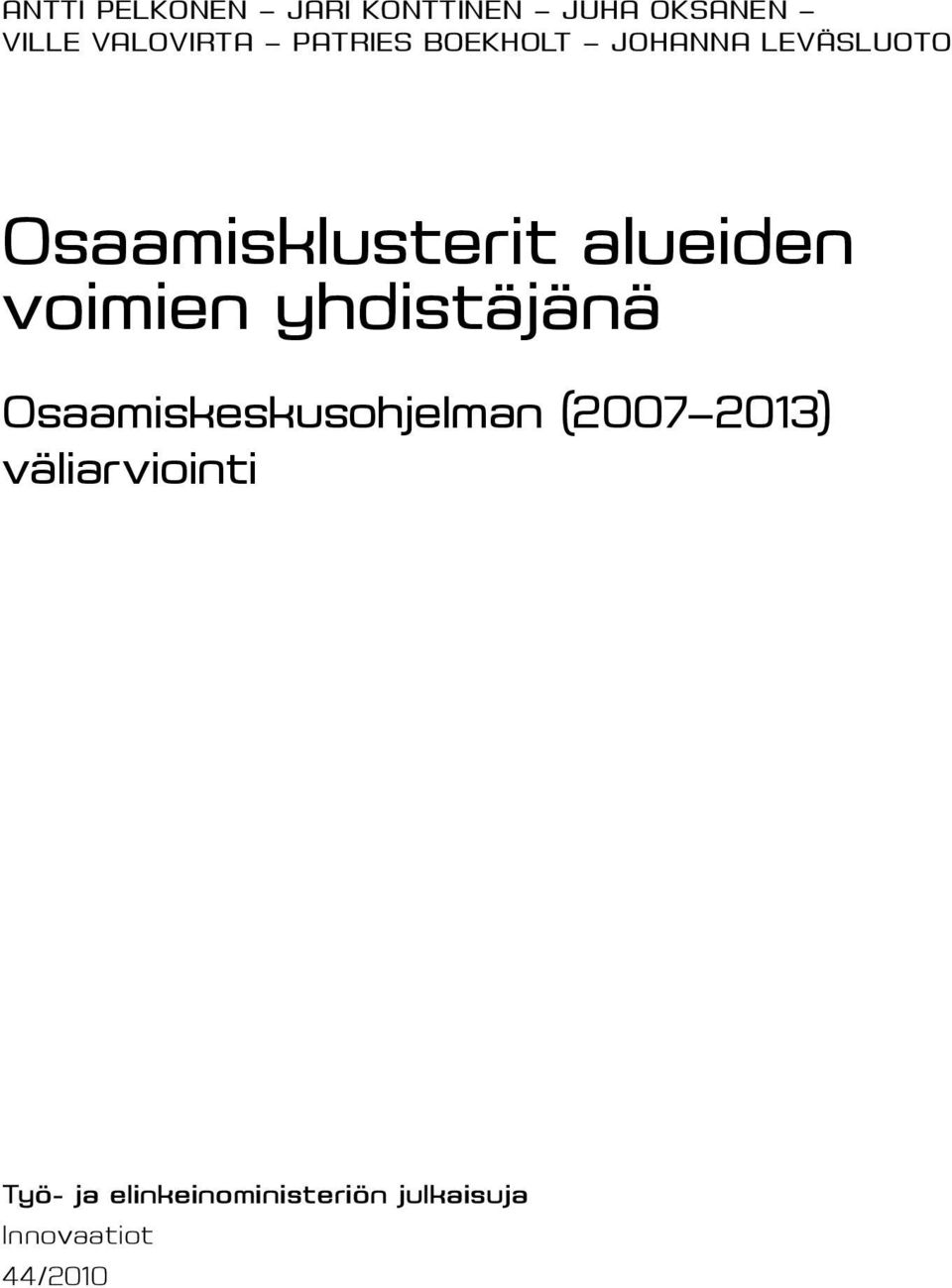 voimien yhdistäjänä Osaamiskeskusohjelman (2007 2013)