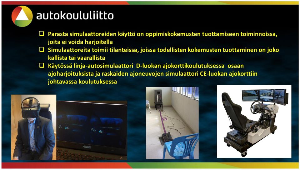 kallista tai vaarallista Käytössä linja-autosimulaattori D-luokan ajokorttikoulutuksessa osaan