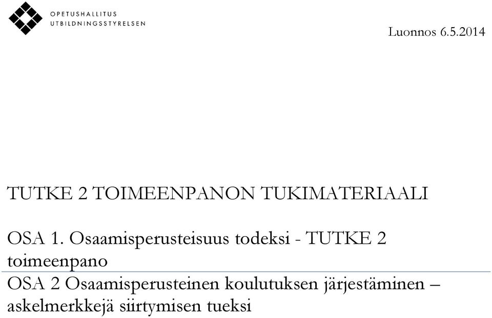 Osaamisperusteisuus todeksi - TUTKE 2