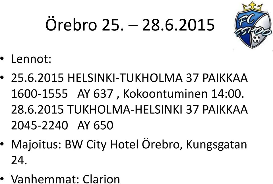2015 HELSINKI-TUKHOLMA 37 PAIKKAA 1600-1555 AY 637,