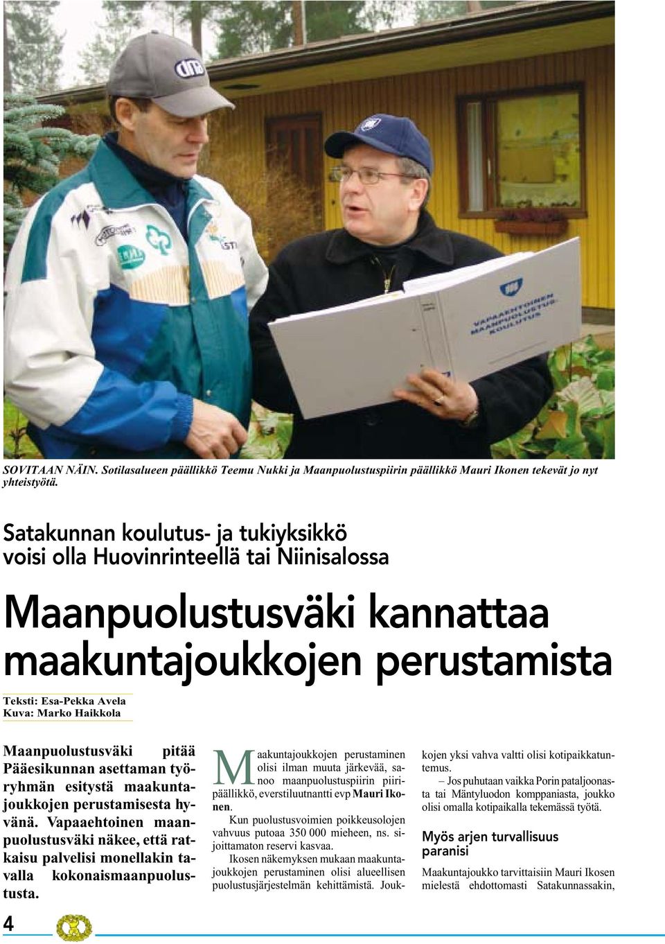 Maanpuolustusväki pitää Pääesikunnan asettaman työryhmän esitystä maakuntajoukkojen perustamisesta hyvänä.