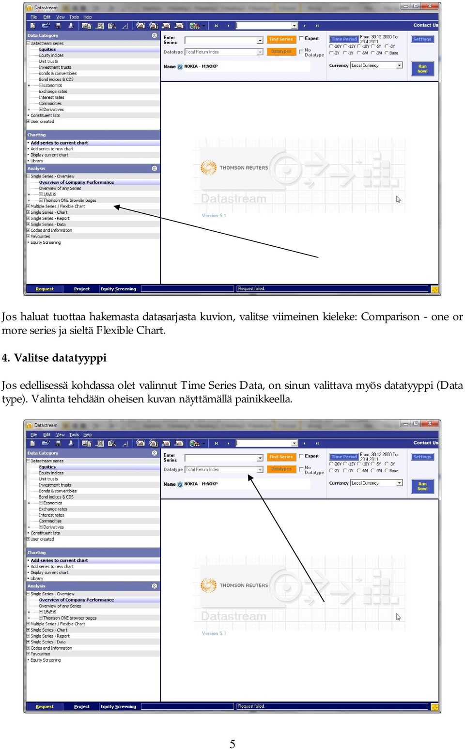 Valitse datatyyppi Jos edellisessä kohdassa olet valinnut Time Series Data, on