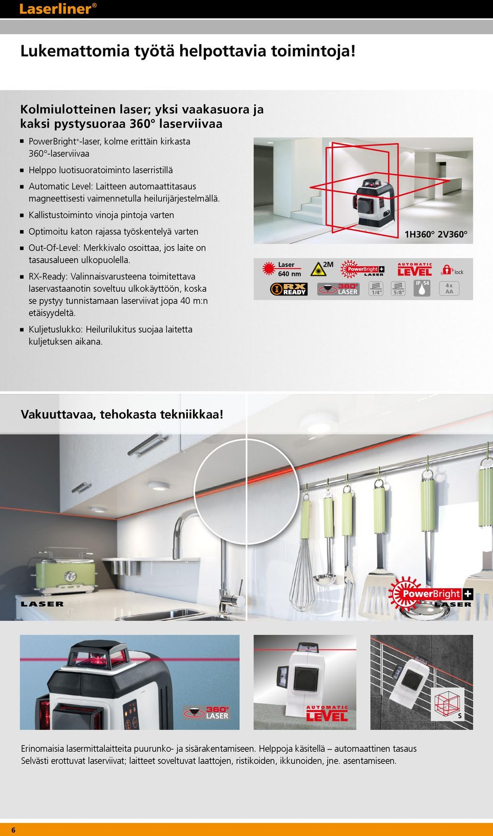 Laitteen automaattitasaus magneettisesti vaimennetulla heilurijärjestelmällä.