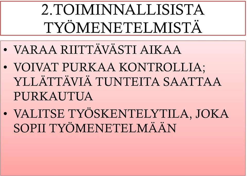 YLLÄTTÄVIÄ TUNTEITA SAATTAA PURKAUTUA