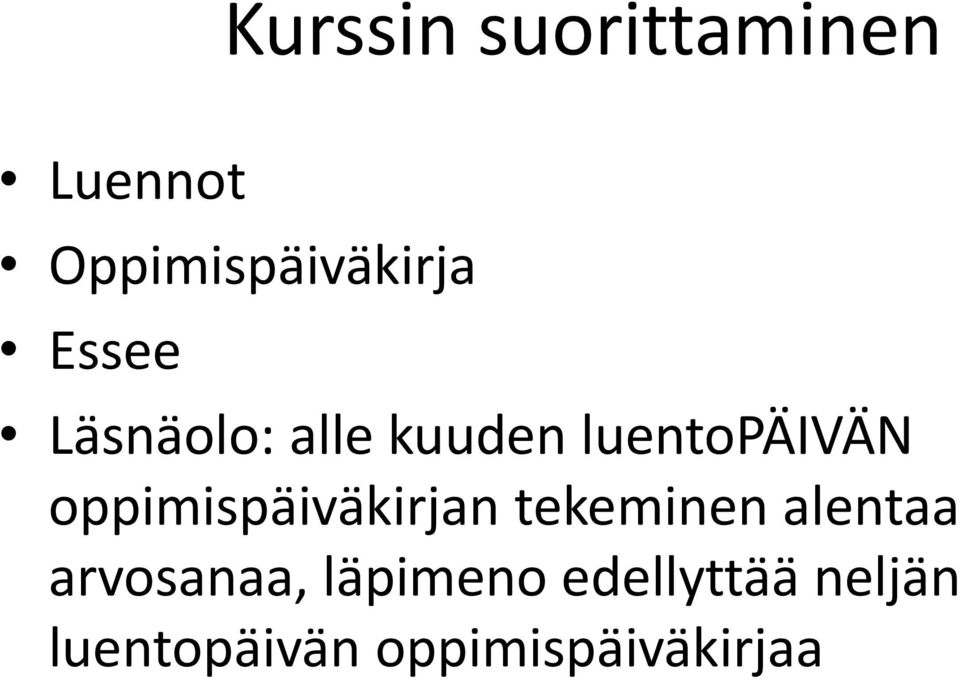 oppimispäiväkirjan tekeminen alentaa arvosanaa,