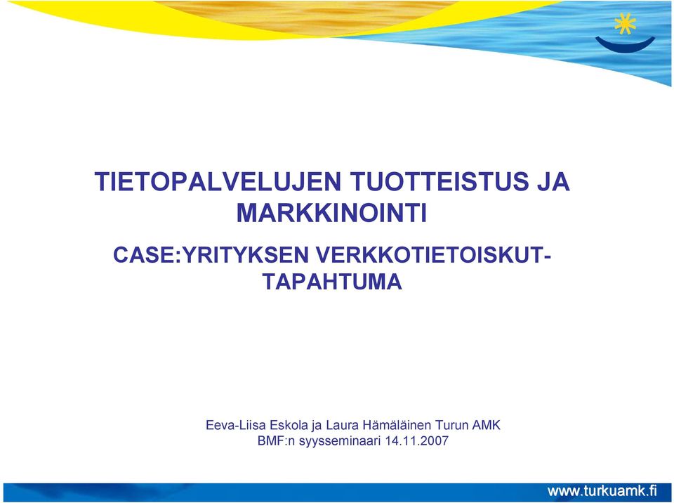 VERKKOTIETOISKUT TAPAHTUMA Eeva Liisa
