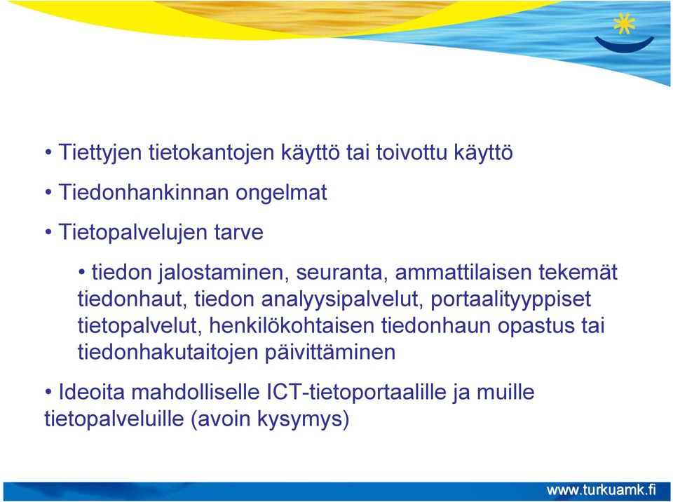 analyysipalvelut, portaalityyppiset tietopalvelut, henkilökohtaisen tiedonhaun opastus tai
