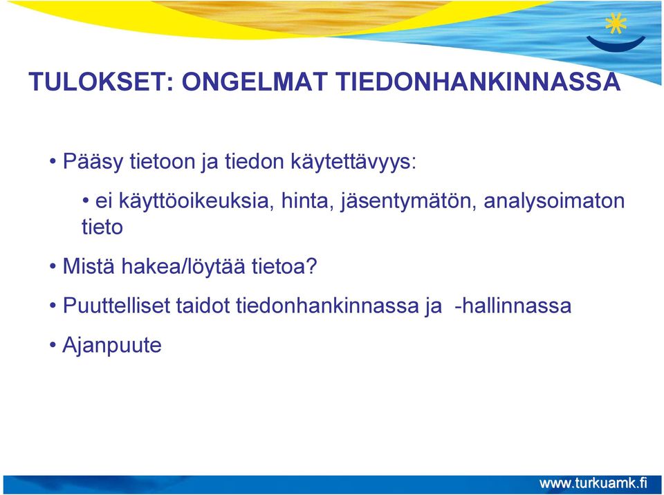 jäsentymätön, analysoimaton tieto Mistä hakea/löytää