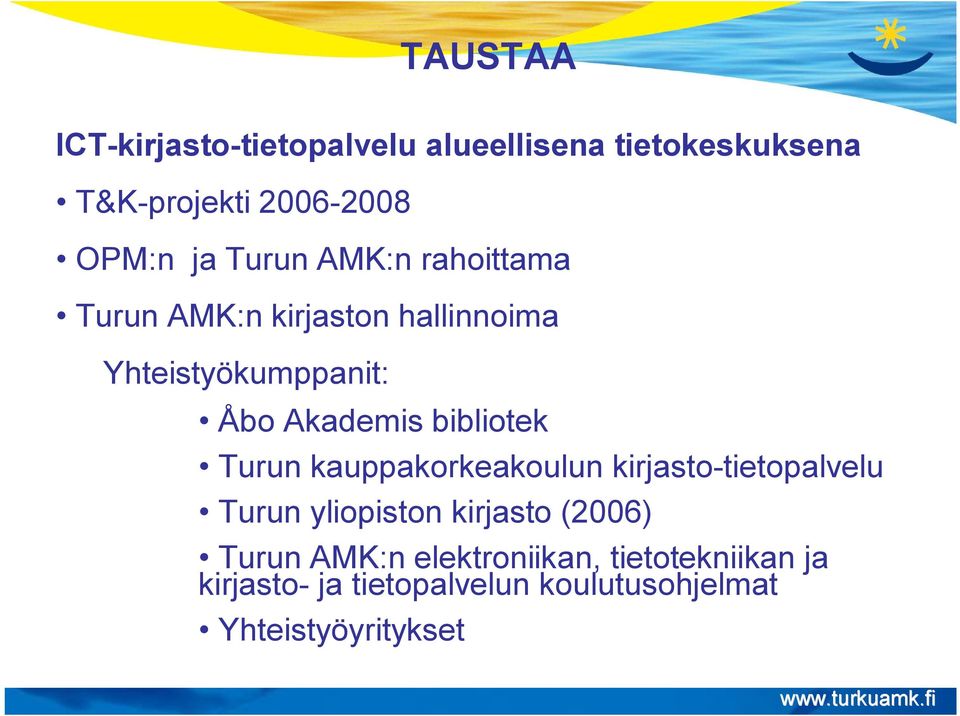 bibliotek Turun kauppakorkeakoulun kirjasto tietopalvelu Turun yliopiston kirjasto (2006) Turun