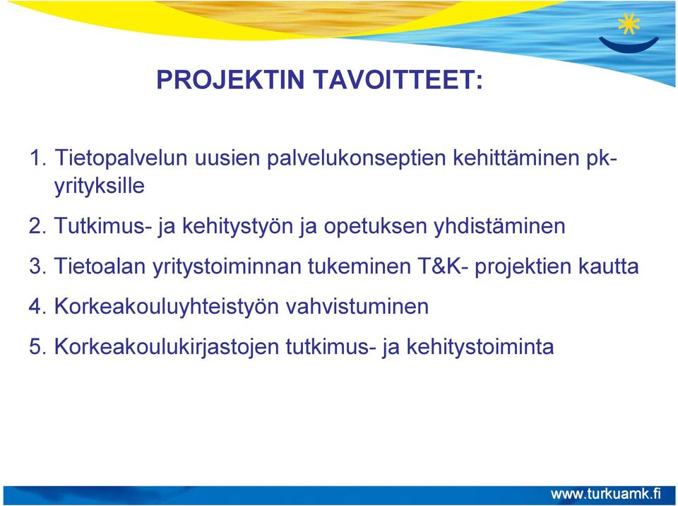 Tutkimus ja kehitystyön ja opetuksen yhdistäminen 3.