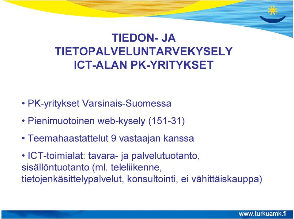 vastaajan kanssa ICT toimialat: tavara ja palvelutuotanto,