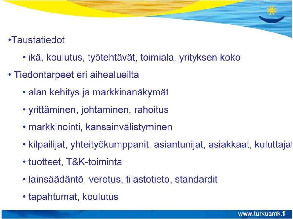 markkinointi, kansainvälistyminen kilpailijat, yhteityökumppanit, asiantunijat,