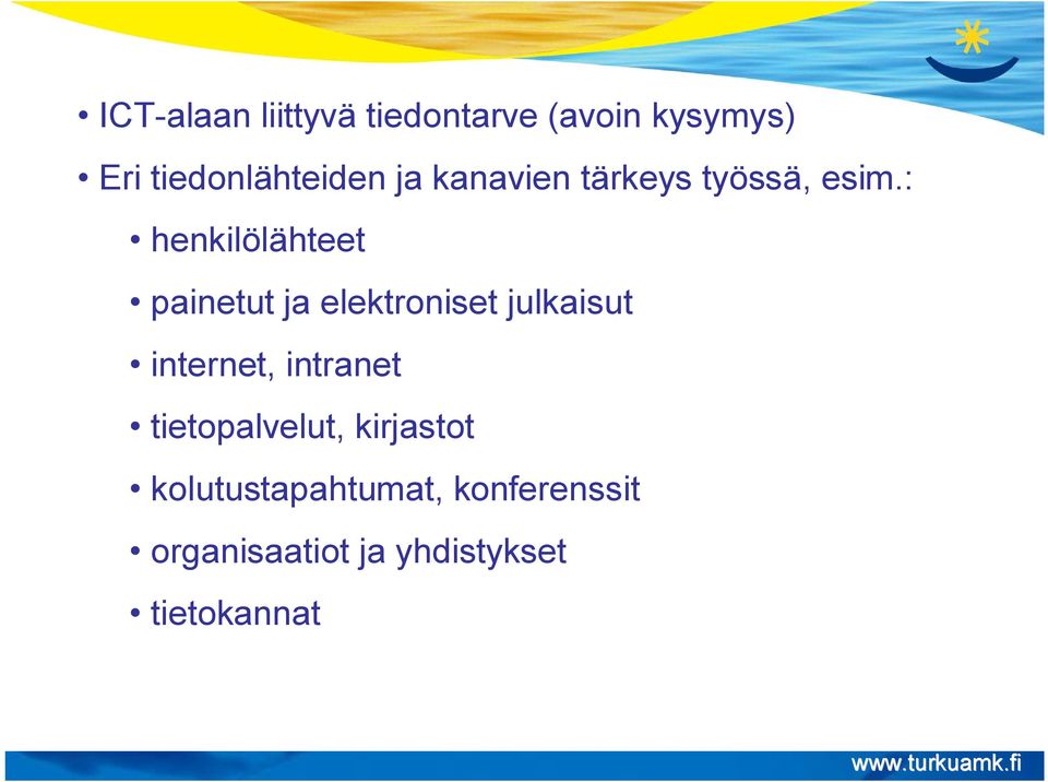 : henkilölähteet painetut ja elektroniset julkaisut internet,