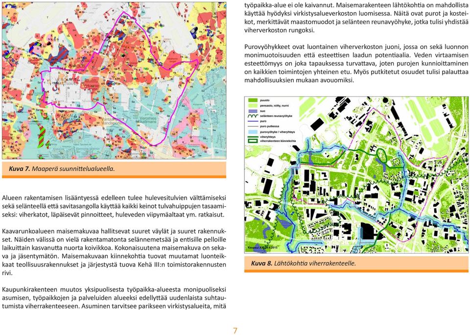 Purovyöhykkeet ovat luontainen viherverkoston juoni, jossa on sekä luonnon monimuotoisuuden että esteettisen laadun potentiaalia.