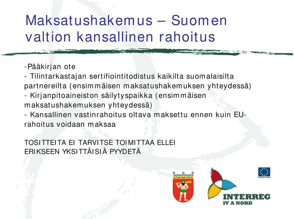 Kirjanpitoaineiston säilytyspaikka (ensimmäisen maksatushakemuksen yhteydessä) - Kansallinen