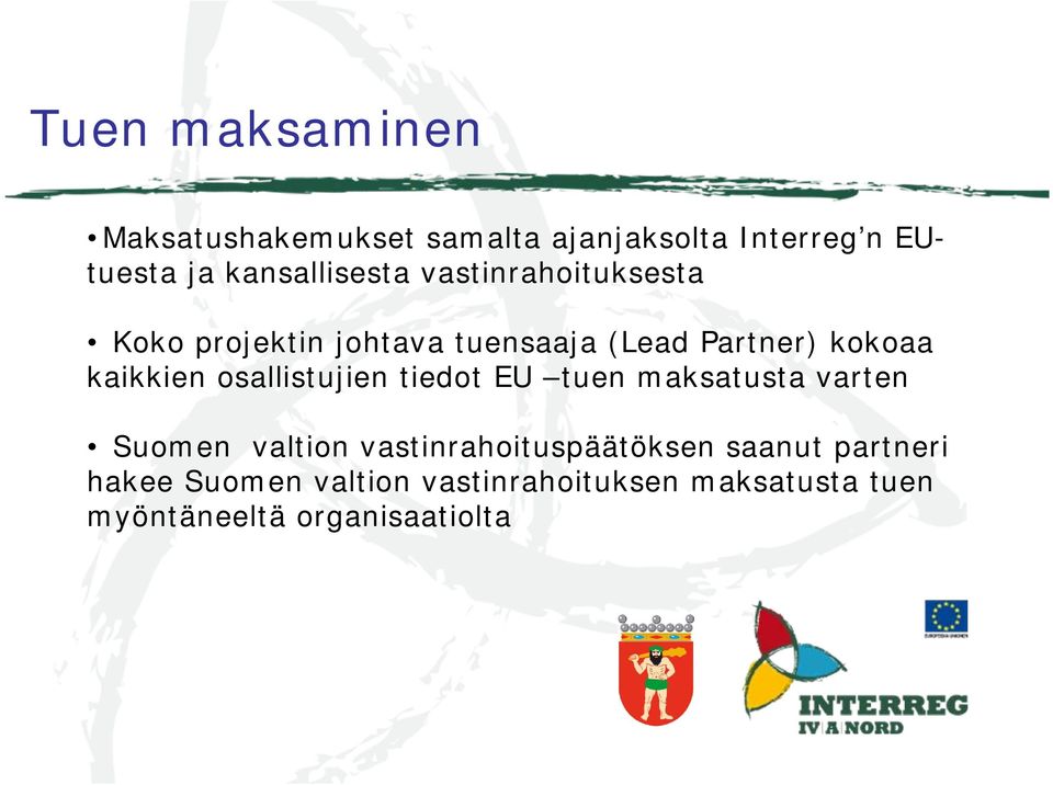 kaikkien osallistujien tiedot EU tuen maksatusta varten Suomen valtion