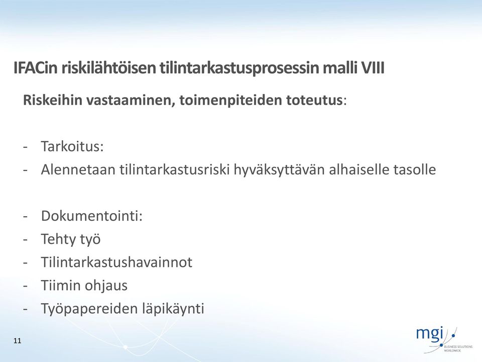 tilintarkastusriski hyväksyttävän alhaiselle tasolle - Dokumentointi: