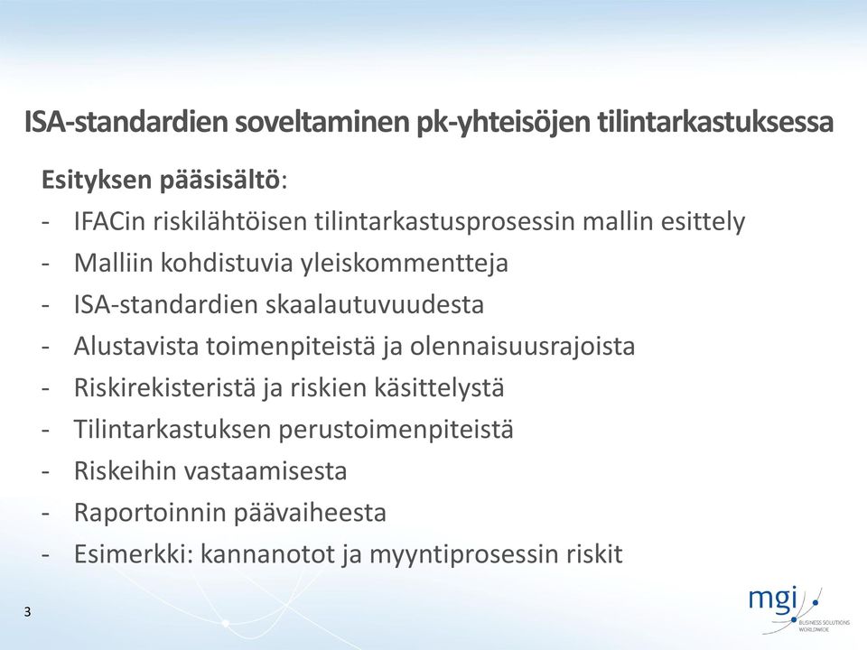 Alustavista toimenpiteistä ja olennaisuusrajoista - Riskirekisteristä ja riskien käsittelystä - Tilintarkastuksen