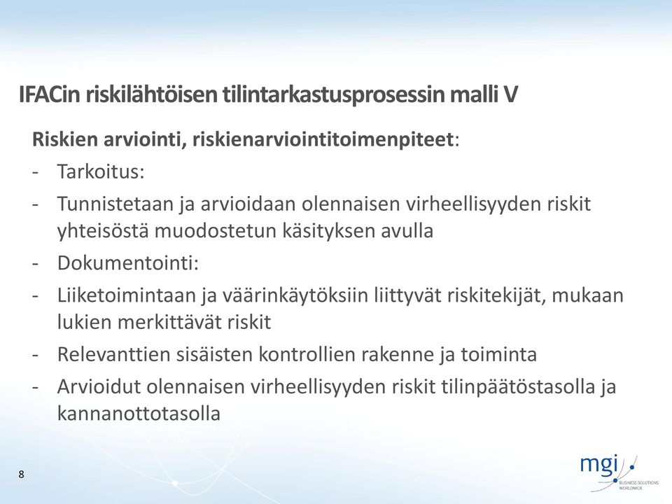 - Liiketoimintaan ja väärinkäytöksiin liittyvät riskitekijät, mukaan lukien merkittävät riskit - Relevanttien