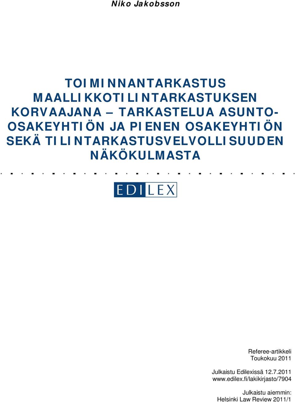 TILINTARKASTUSVELVOLLISUUDEN NÄKÖKULMASTA Referee-artikkeli Toukokuu 2011
