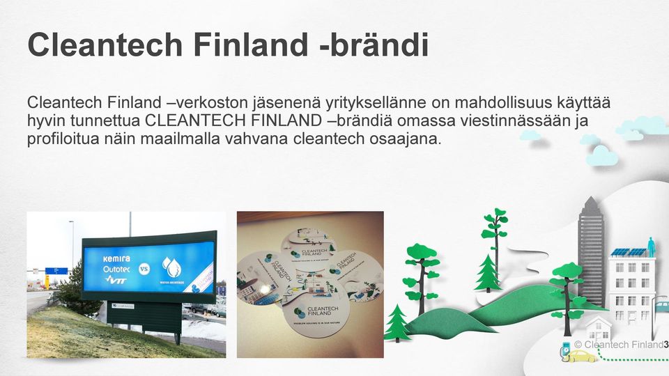 tunnettua CLEANTECH FINLAND brändiä omassa viestinnässään ja