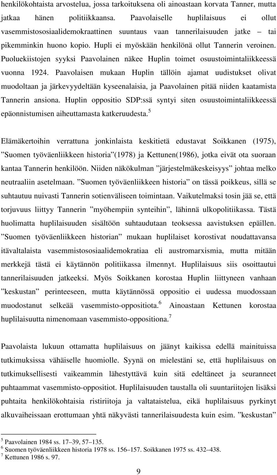 Puoluekiistojen syyksi Paavolainen näkee Huplin toimet osuustoimintaliikkeessä vuonna 1924.