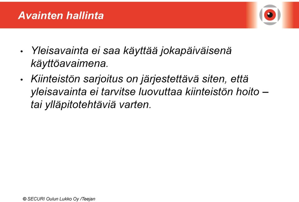 Kiinteistön sarjoitus on järjestettävä siten, että