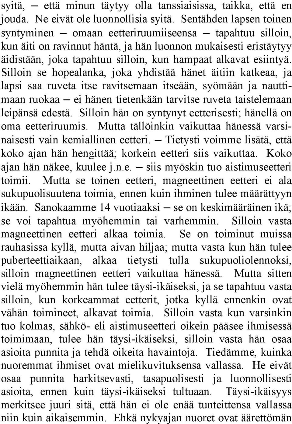 esiintyä.