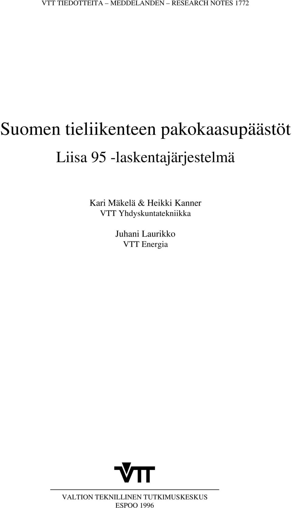 Kari Mäkelä & Heikki Kanner VTT Yhdyskuntatekniikka Juhani