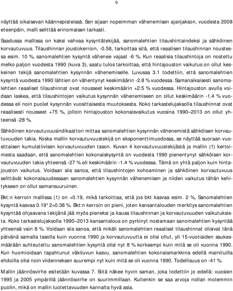 10 %, sanomalehien kysynä vähenee vajaa -6 %.