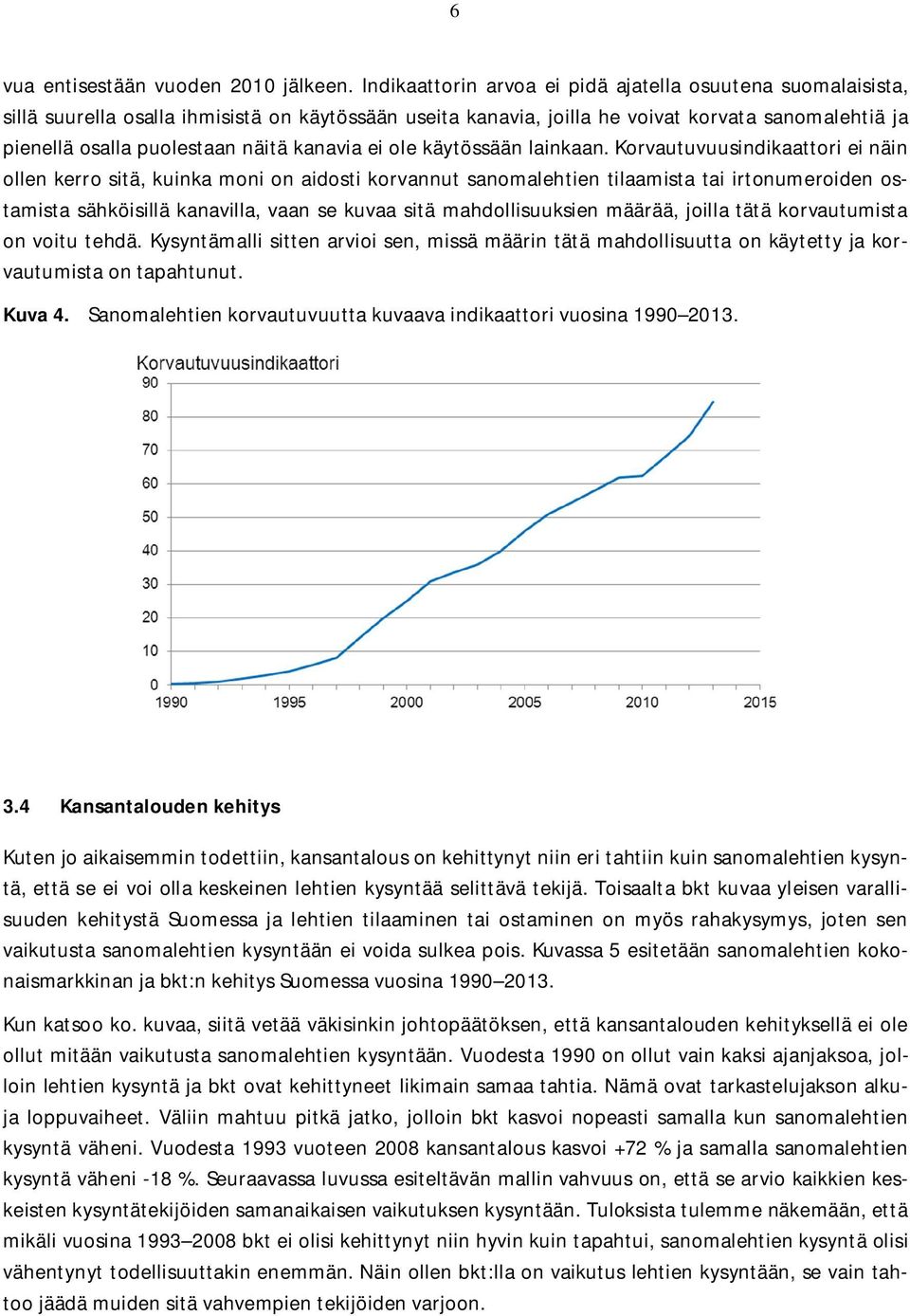 käyössään lainkaan.