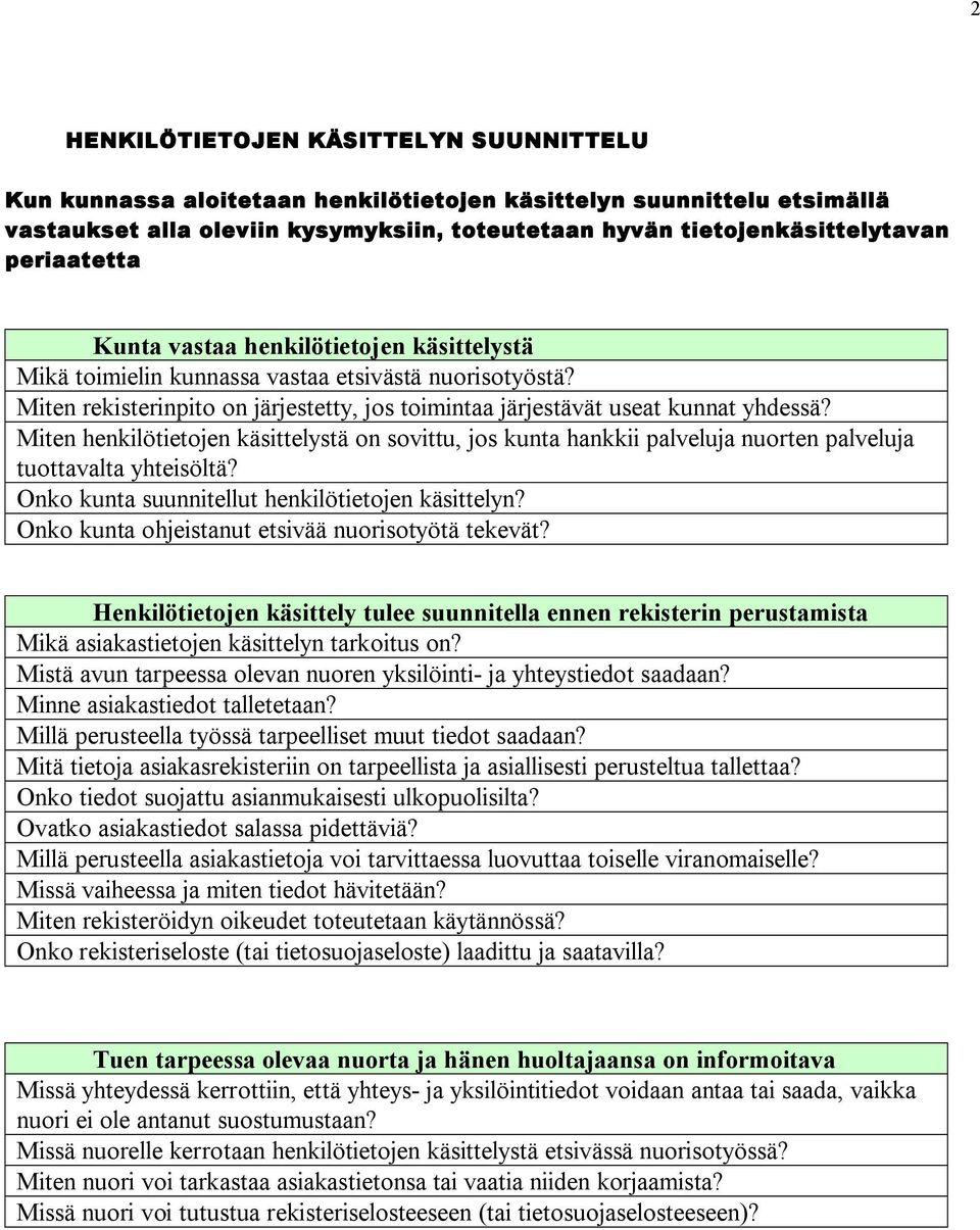 Miten henkilötietojen käsittelystä on sovittu, jos kunta hankkii palveluja nuorten palveluja tuottavalta yhteisöltä? Onko kunta suunnitellut henkilötietojen käsittelyn?