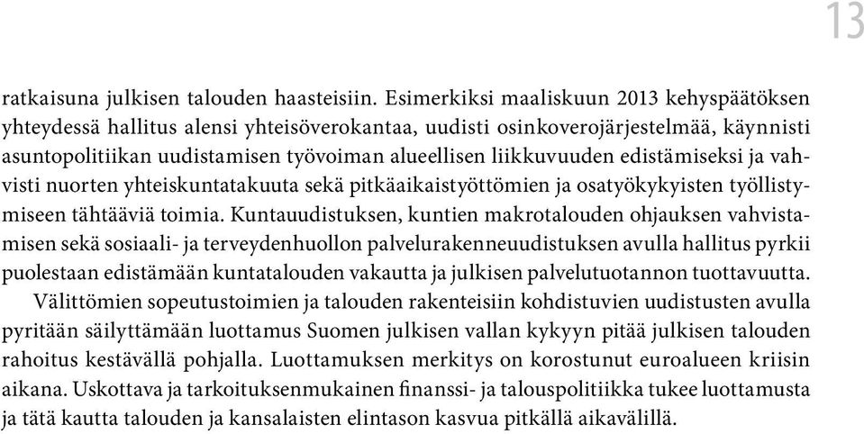 edistämiseksi ja vahvisti nuorten yhteiskuntatakuuta sekä pitkäaikaistyöttömien ja osatyökykyisten työllistymiseen tähtääviä toimia.