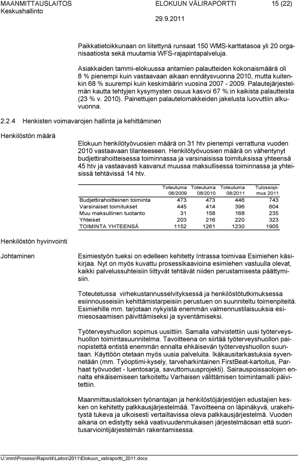 Palautejärjestelmän kautta tehtyjen kysymysten osuus kasvoi 67 %:in kaikista palautteista (23
