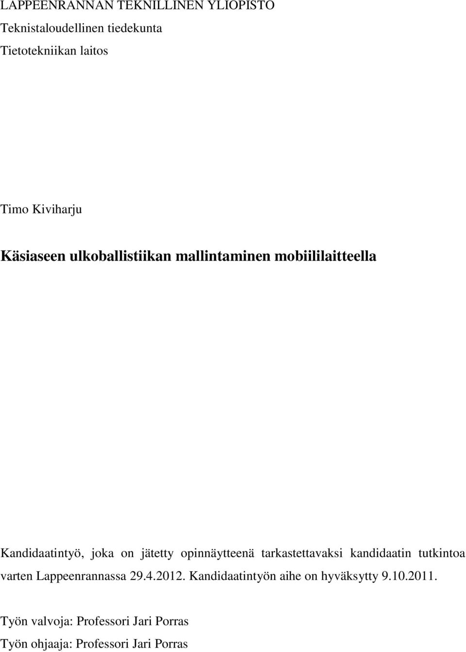 opinnäytteenä tarkastettavaksi kandidaatin tutkintoa varten Lappeenrannassa 29.4.2012.