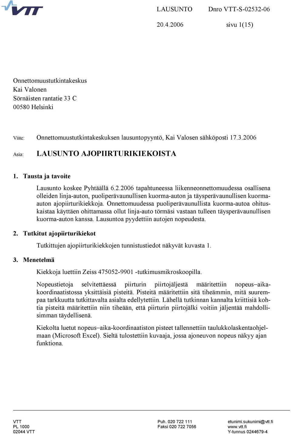 Tausta ja tavoite Lausunto koskee Pyhtäällä 6.2.