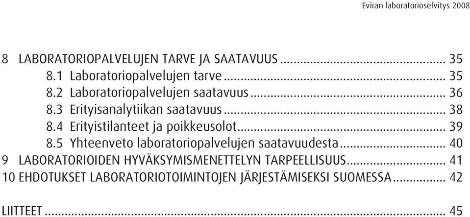 5 Yhteenveto laboratoriopalvelujen saatavuudesta.