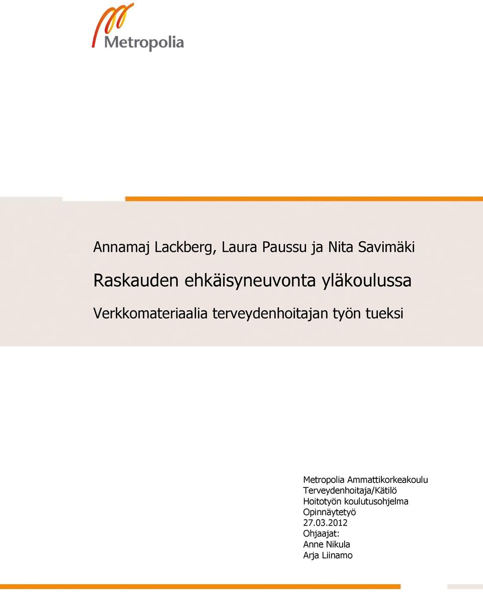 työn tueksi Metropolia Ammattikorkeakoulu Terveydenhoitaja/Kätilö