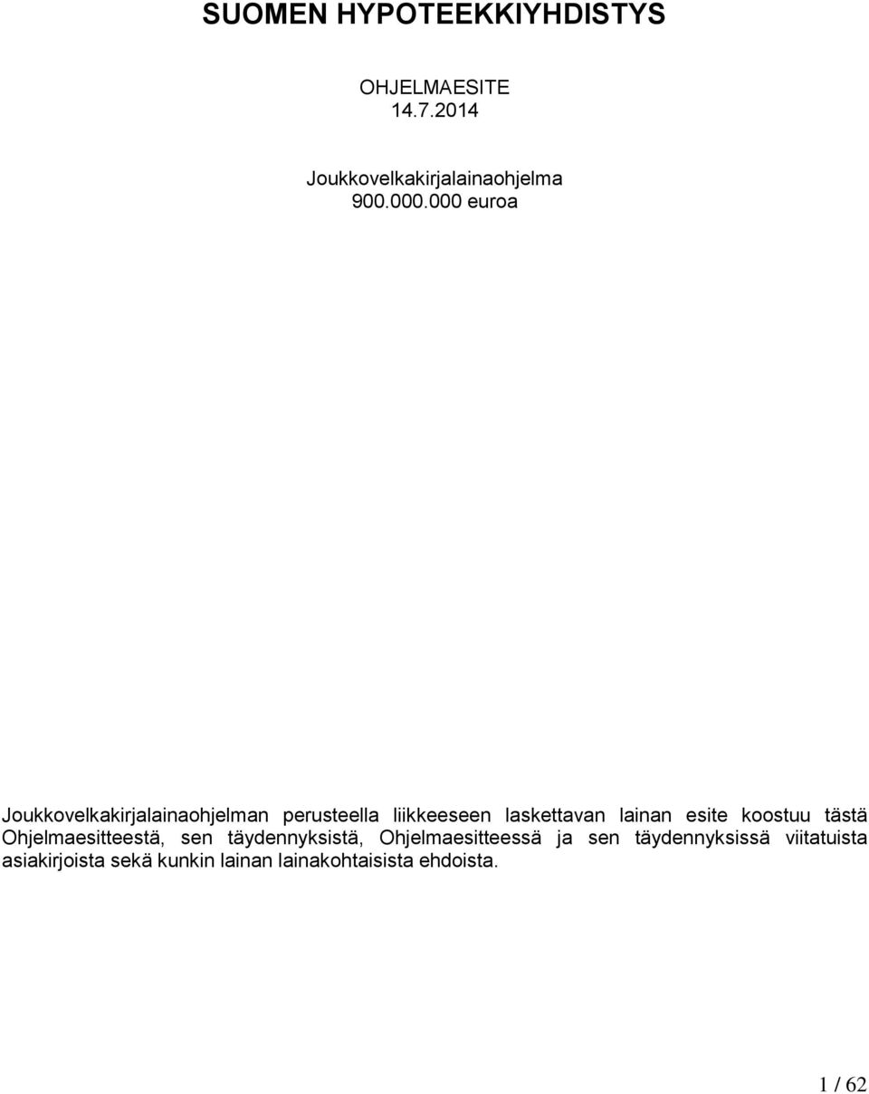 esite koostuu tästä Ohjelmaesitteestä, sen täydennyksistä, Ohjelmaesitteessä ja sen