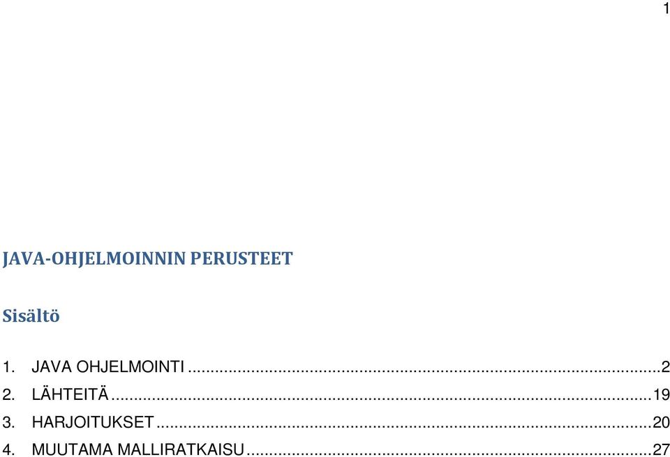 LÄHTEITÄ... 19 3. HARJOITUKSET.