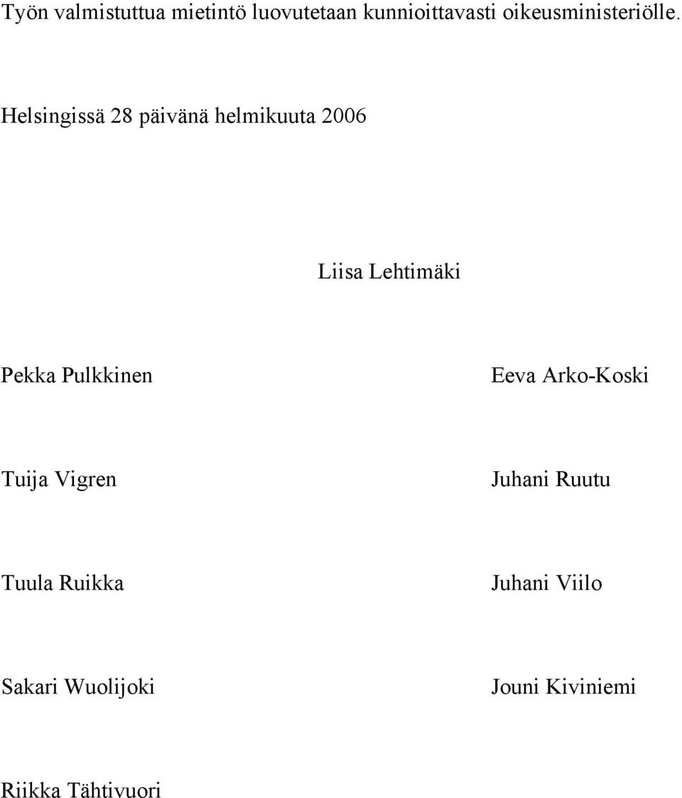 Helsingissä 28 päivänä helmikuuta 2006 Liisa Lehtimäki Pekka