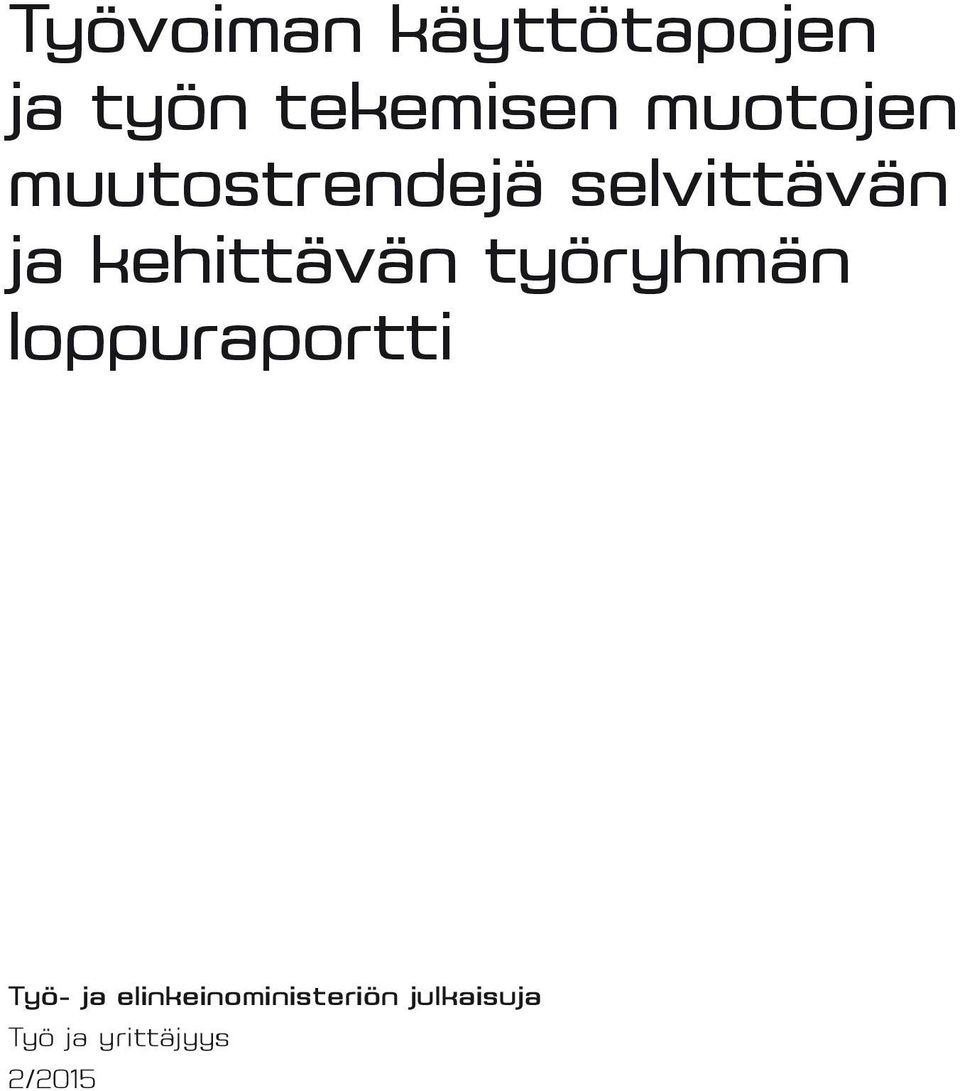 kehittävän työryhmän loppuraportti Työ- ja