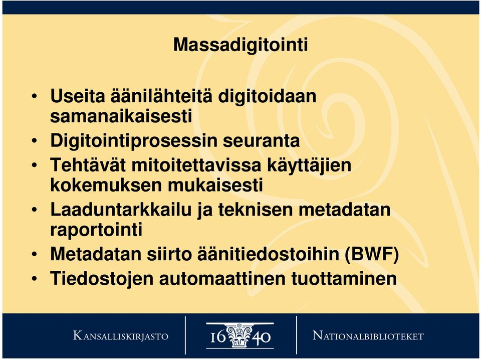 kokemuksen mukaisesti Laaduntarkkailu ja teknisen metadatan