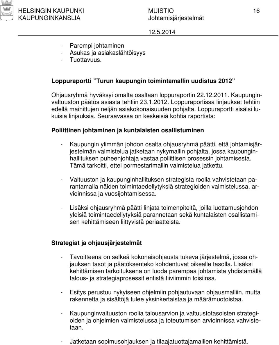 Loppuraportti sisälsi lukuisia linjauksia.