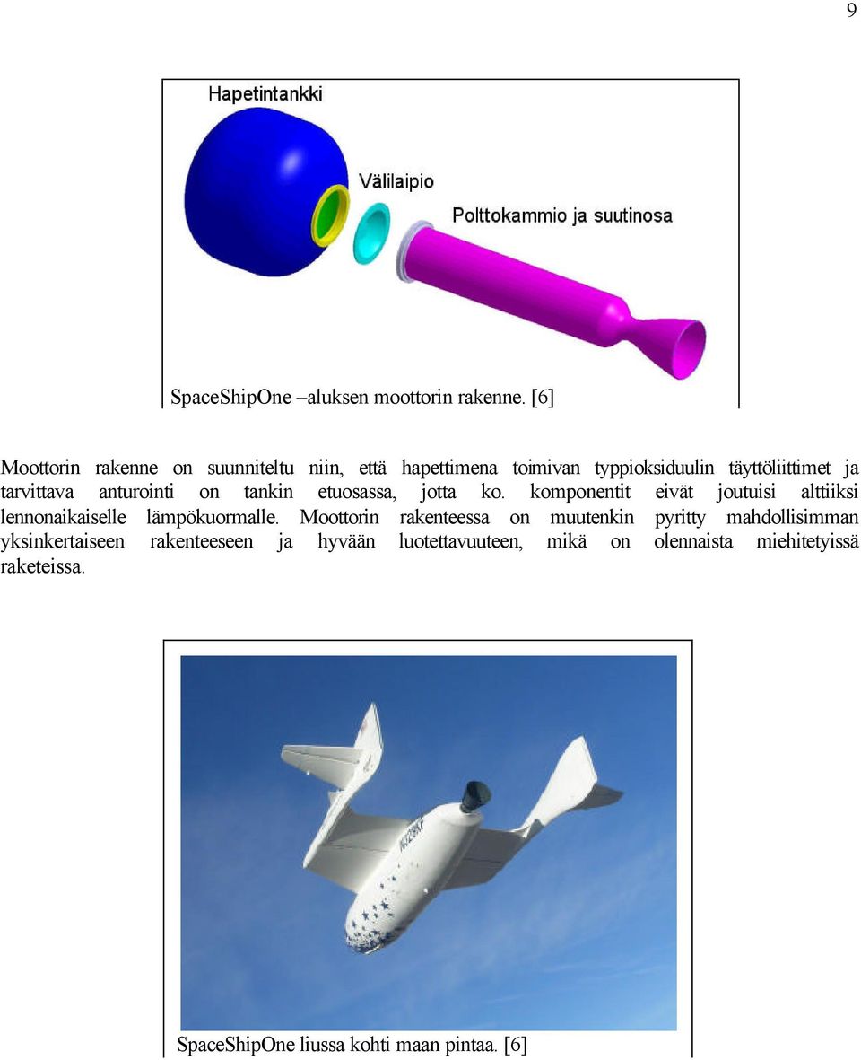 anturointi on tankin etuosassa, jotta ko. komponentit eivät joutuisi alttiiksi lennonaikaiselle lämpökuormalle.